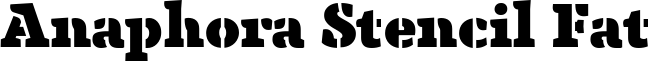 Anaphora Stencil Fat