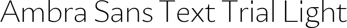 Ambra Sans Text Trial Light