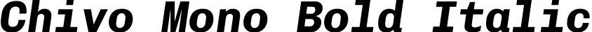 Chivo Mono Bold Italic