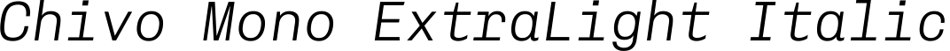 Chivo Mono ExtraLight Italic