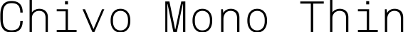 Chivo Mono Thin