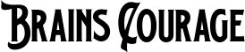 Brains Courage