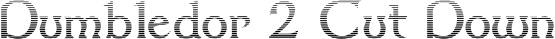 Dumbledor 2 Cut Down