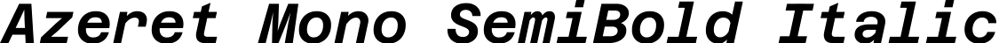 Azeret Mono SemiBold Italic