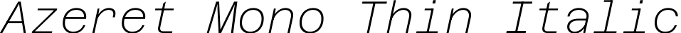 Azeret Mono Thin Italic