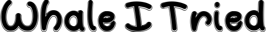 Whale I Tried font sample