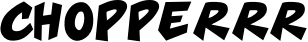 Chopperrr