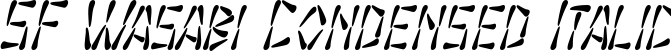SF Wasabi Condensed Italic