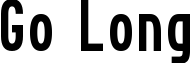 Go Long