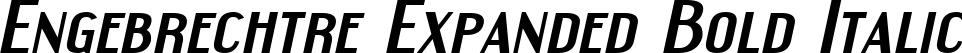 Engebrechtre Expanded Bold Italic