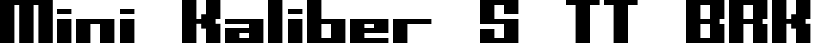 Mini Kaliber S TT BRK font sample
