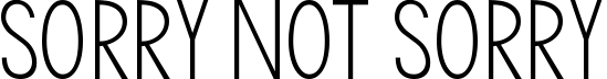 Sorry Not Sorry font sample