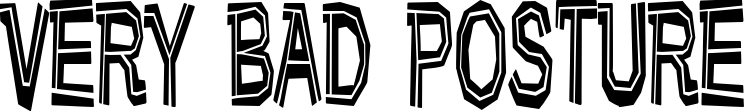 Very bad posture font sample