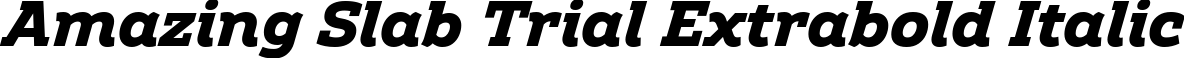 Amazing Slab Trial Extrabold Italic