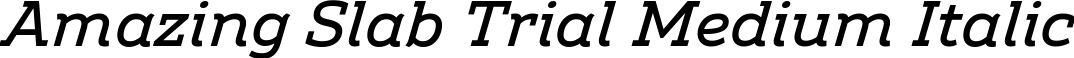 Amazing Slab Trial Medium Italic