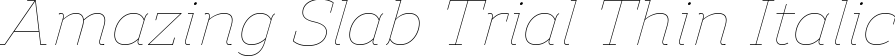 Amazing Slab Trial Thin Italic