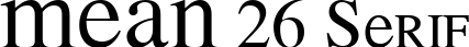 MEAN 26 Serif