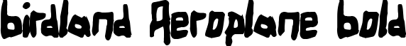Birdland Aeroplane Bold